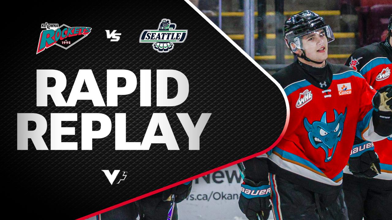 Victory+ - Rapid Replay: Seattle at Kelowna 02/25