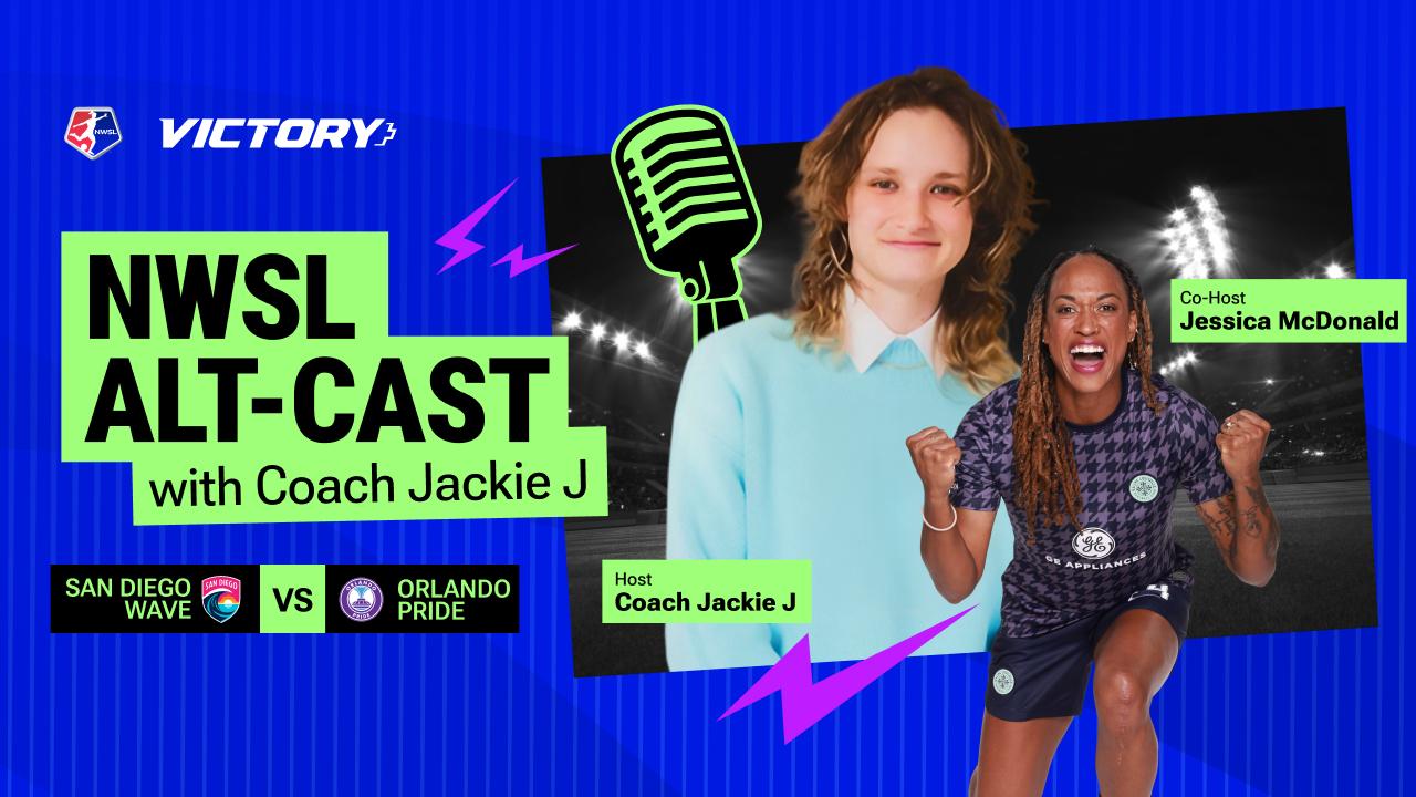 Victory+ - 05/24 NWSL Alt-Cast with Coach Jackie J & Jessica McDonald