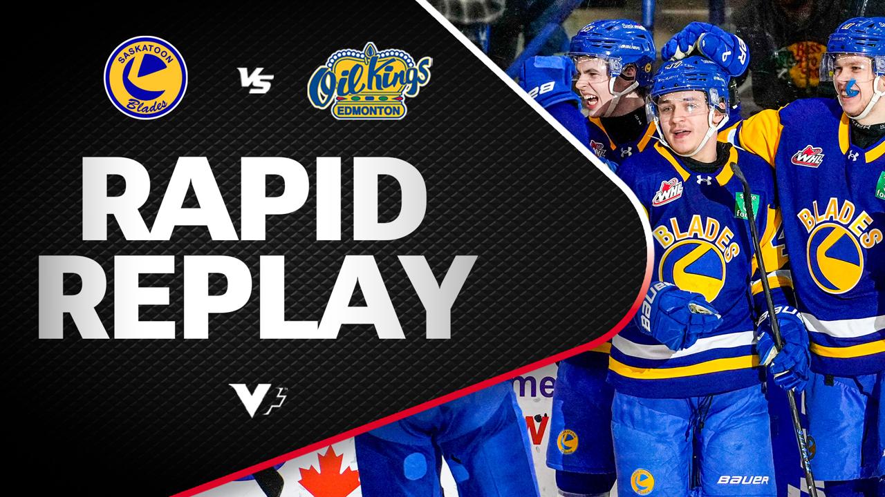 Victory+ - Rapid Replay: Edmonton Oil Kings at Saskatoon Blades 03/31