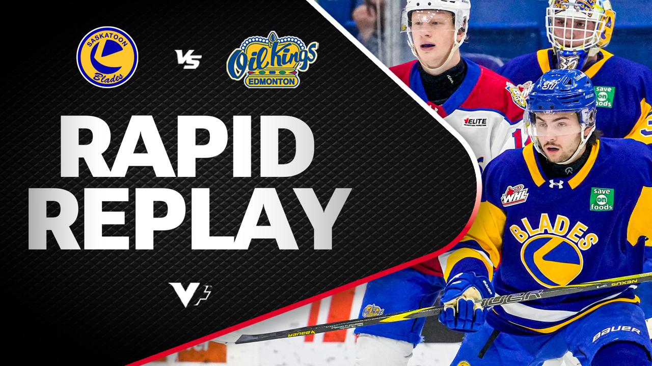 Victory+ - Rapid Replay: Edmonton Oil Kings at Saskatoon Blades 04/01