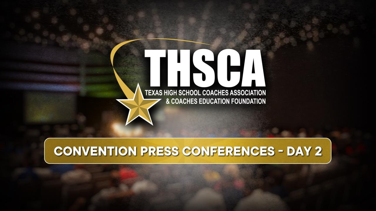 Victory+ - 07/21 THSCA Convention: Press Conferences - Day 2