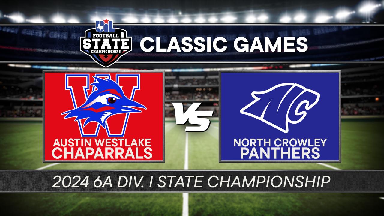 Victory+ - 2024 6A D1 Austin Westlake vs North Crowley
