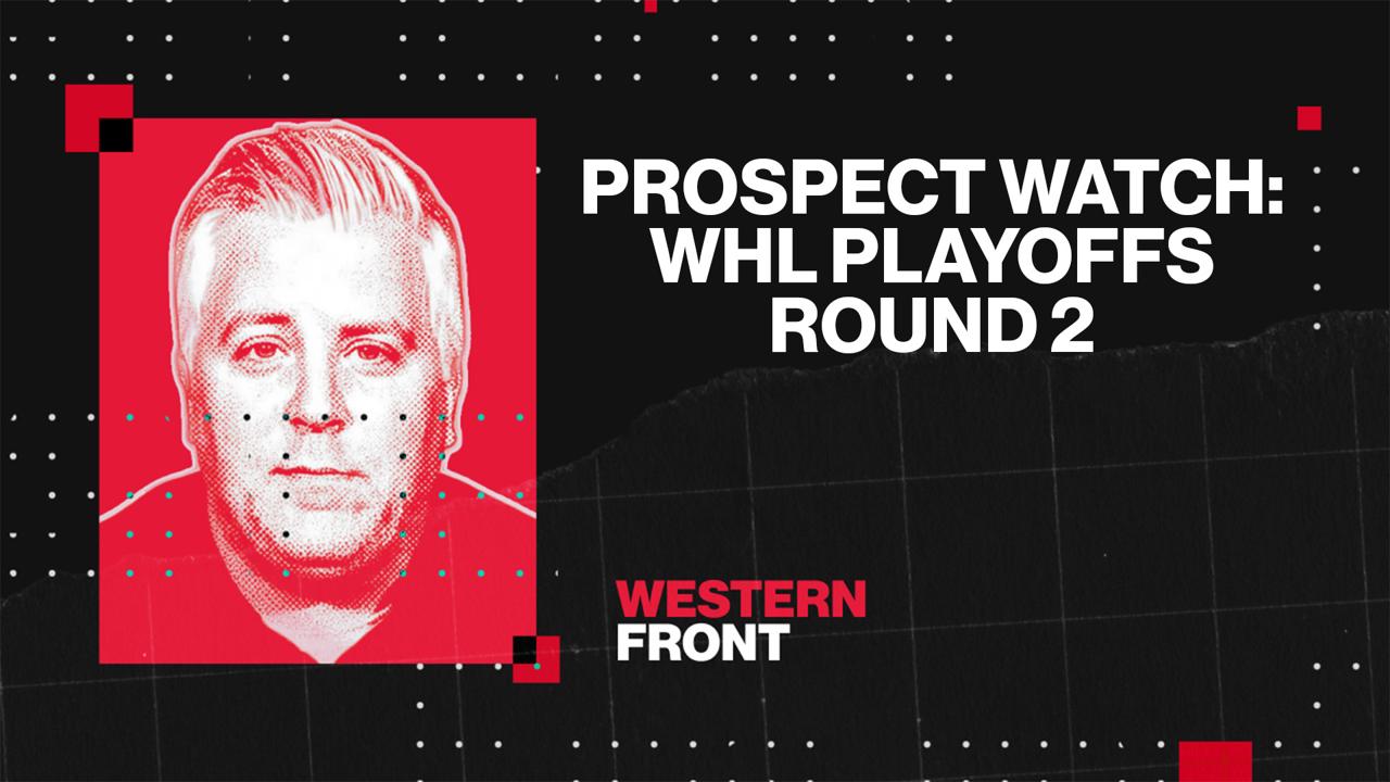 Victory+ - 04/13 Prospect Watch: WHL Playoffs Round 2