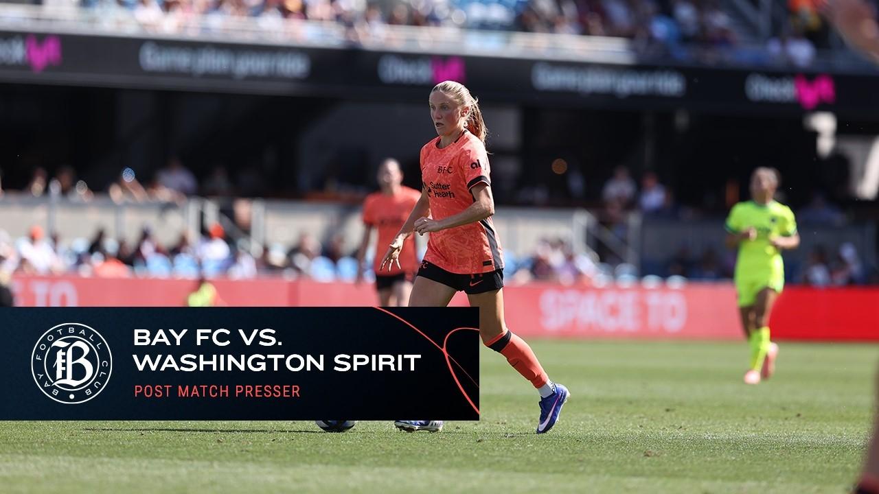 Victory+ - Bay FC vs Washington Spirit Post Press Conference