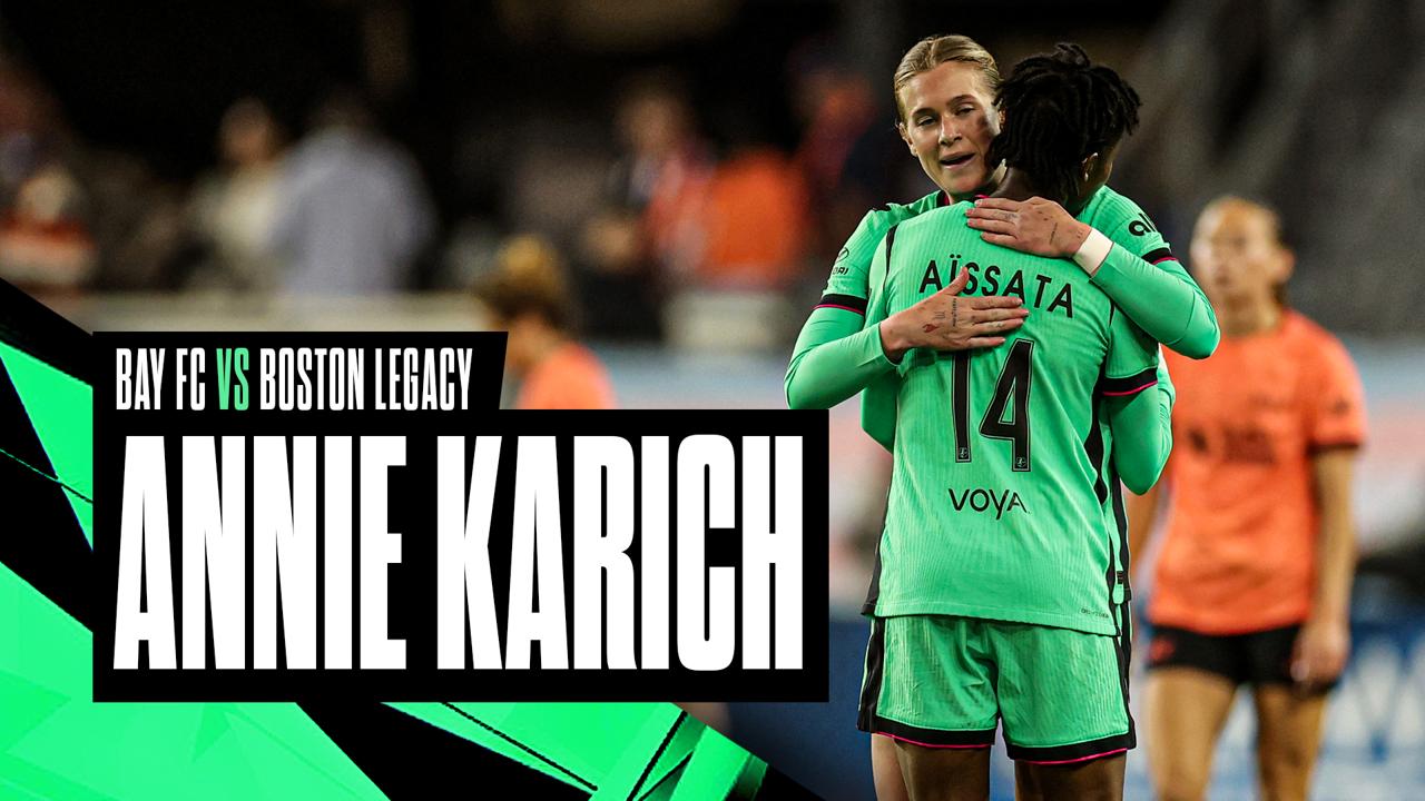 Victory+ - Annie Karich | Bay FC vs. Boston Legacy