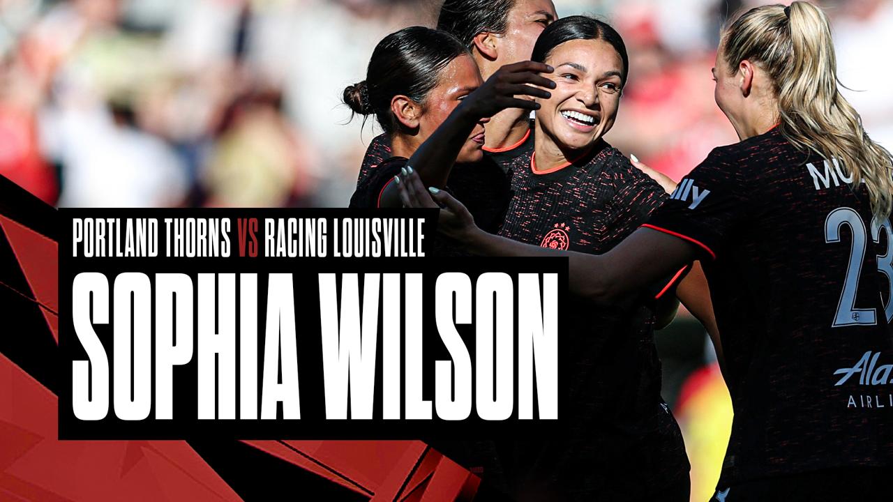 Victory+ - Sophia Wilson | Portland Thorns vs. Racing Louisville
