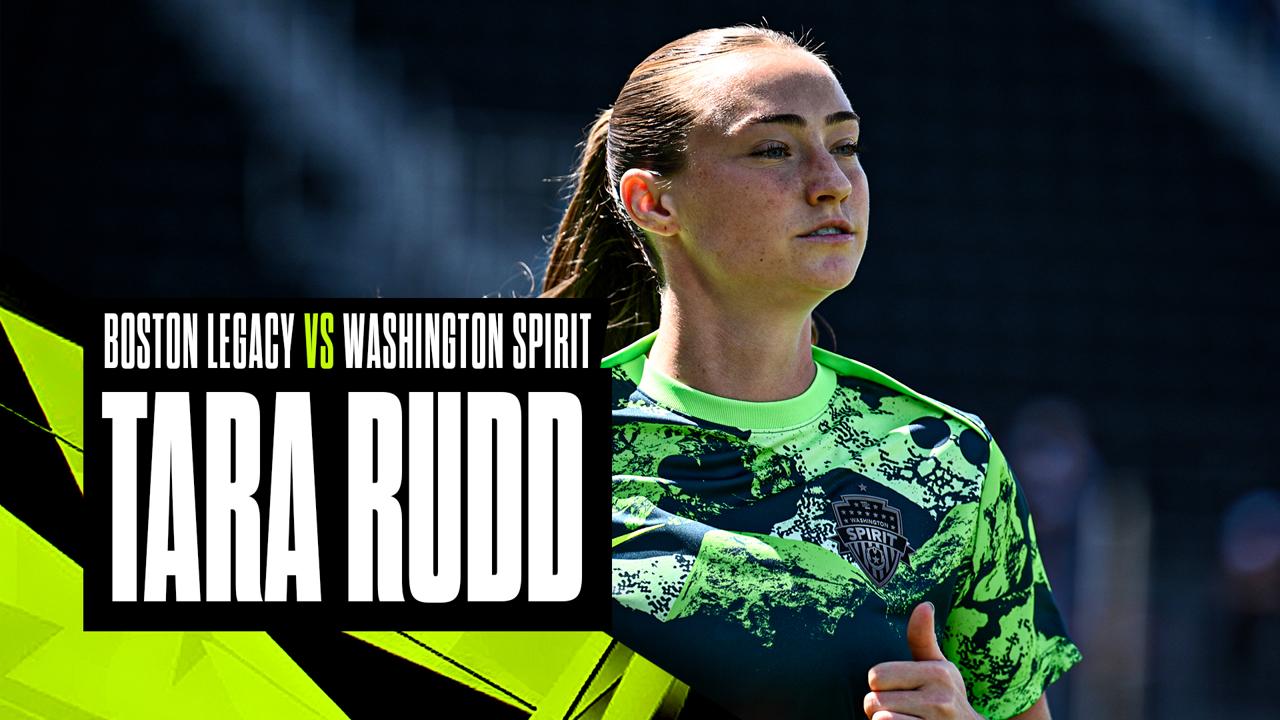 Victory+ - Tara Rudd | Boston Legacy vs Washington Spirit